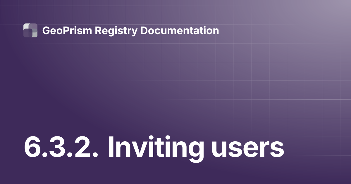 6.3.2. Inviting users | GeoPrism Registry Documentation